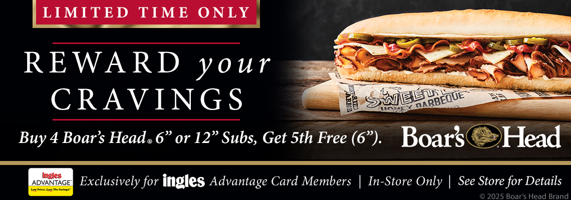 Limited Time Only - Reward your cravings. uy 4 Boars Head 6 inch subs and ger 5th 6-inch su free. Advantage Card Members only. In-store only. Visit store for details