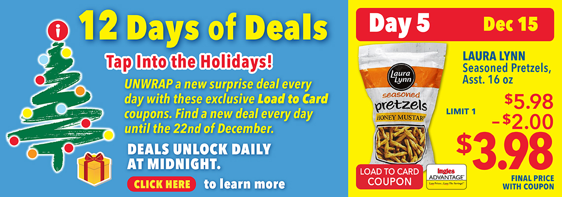 day5homepage image 12 Days of Deals. tap into the Holidays. Unwrap a new surprise deal every day with these exc lusive Load to Card coupons. find a new deal every day until the 22nd of December. Deals unlock daily at midnight. Click here to learn more