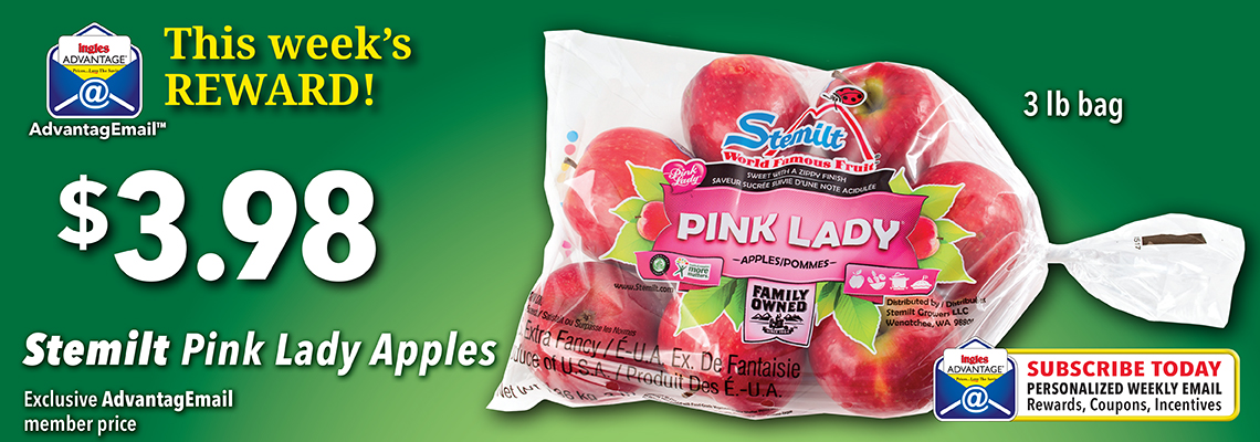 AdvantagEmail. This Week's Reward. Stemilt Pink Lady Apples. $3.98 Click here to sign up Subscribe today for personalized weekly email, rewards, coupons, incentives