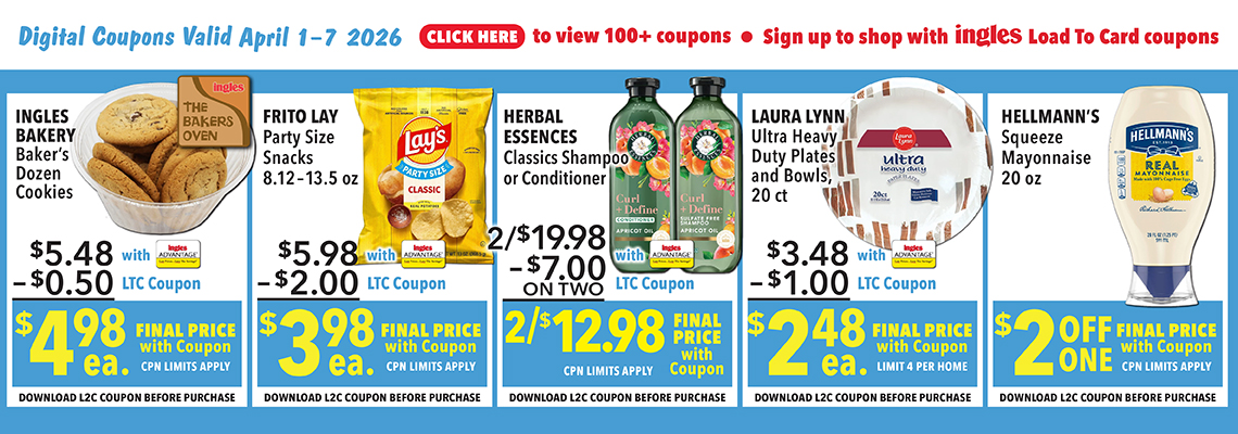 Digital Coupons Valid April 1st through 7th 2026. Click here to view 100 plus coupons. Sign up to shop with Ingles Load-To-Card Coupons