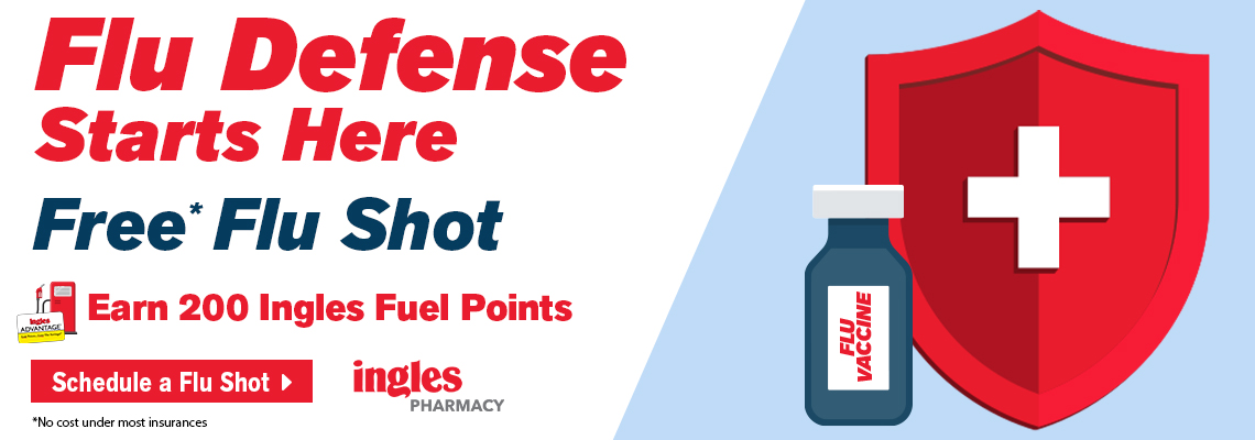 Flu Defense Starts Here. Free Flu Shot. Earn 200 INgles Fuel Points. Schedule a Flu Shot